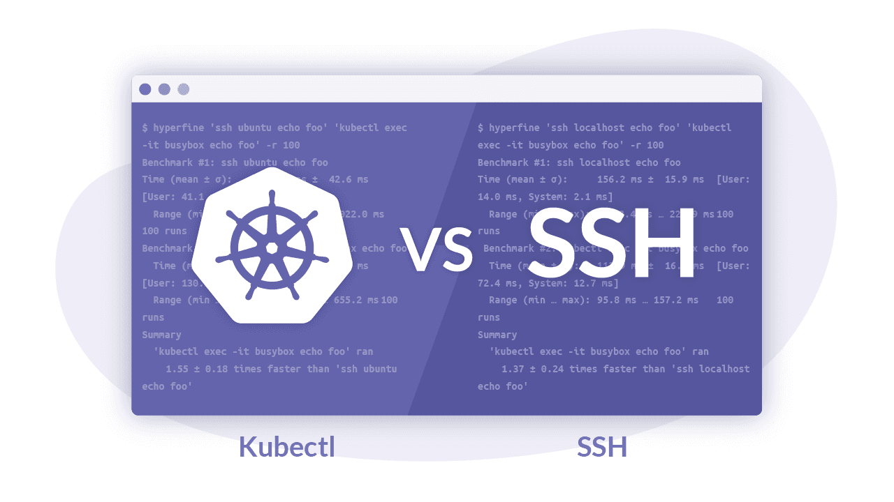 Comparing ssh and kubectl